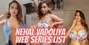 Nehal Vadoliya web series list