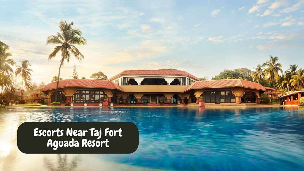 Escorts Near Taj Fort Aguada Resort