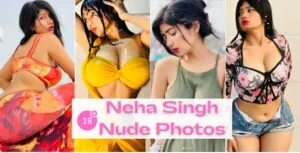 Neha Singh Nude Photos